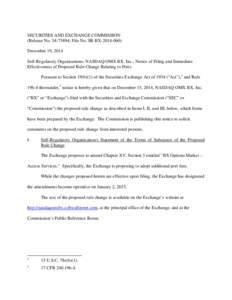 SECURITIES AND EXCHANGE COMMISSION (Release No[removed]; File No. SR-BX[removed]December 19, 2014 Self-Regulatory Organizations; NASDAQ OMX BX, Inc.; Notice of Filing and Immediate Effectiveness of Proposed Rule Chang