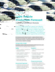 IHS AUTOMOTIVE  Light Vehicle Production Forecast Capacity/Utilization Module Automotive OEM production capacity and utilization