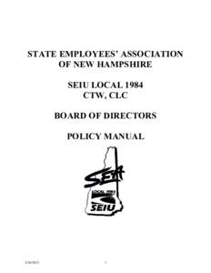 STATE EMPLOYEES’ ASSOCIATION OF NEW HAMPSHIRE SEIU LOCAL 1984 CTW, CLC BOARD OF DIRECTORS POLICY MANUAL