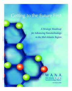 Getting to the Future First A Strategic Roadmap for Advancing Nanotechnology in the Mid-Atlantic Region  ®