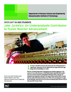 Department of Nuclear Science and Engineering Massachusetts Institute of Technology SPOTLIGHT ON NSE STUDENTS  Jake Jurewicz: An Undergraduate Contributes