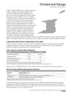 Trinidad and Tobago MODERATE ADVANCEMENT In 2013, Trinidad and Tobago made a moderate advancement in efforts to eliminate the worst forms of child labor. The Government established the Counter-Trafficking Unit to