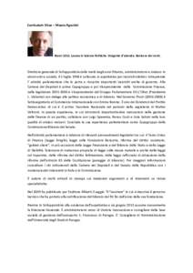 Curriculum Vitae – Mauro Agostini  Narni[removed]Laurea in Scienze Politiche. Dirigente d’azienda. Revisore dei conti. Direttore generale di Sviluppumbria dalla metà degli anni Ottanta, amministratore e sindaco in alc