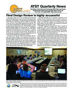 ATST Quarterly News Newsletter of the Advanced Technology Solar Telescope Project National Solar Observatory, Sunspot, NM & Tucson, AZ Vol. 5, No. 1/2: August 2009 • http://atst.nso.edu  Final Design Review is highly s