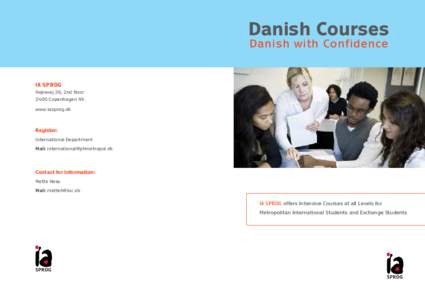 Danish Courses Danish with Confidence IA SPROG Hejrevej 26, 2nd floor 2400 Copenhagen NV.