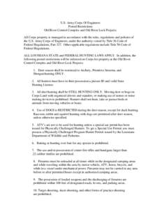 U.S. Army Corps Of Engineers Posted Restrictions Old River Control Complex and Old River Lock Projects All Corps property is managed in accordance with the rules, regulations and policies of the U.S. Army Corps of Engine