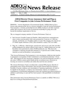 DATE: May 11, 2006 CONTACT: Cortland Coleman, Director of Communications[removed]ADEQ Director Owens Announces Intel and Ping as First Companies to Join Arizona Performance Track