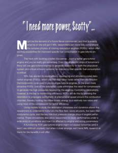 “ I need more power, Scotty”… M ight be the demand of a future Naval commander, and that is exactly what he or she will get if NRL researchers can more fully comprehend the complex physics of rotating detonation en