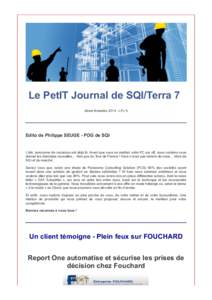 Le PetIT Journal de SQI/Terra 7 2ème trimestre[removed]LPJ 9 Edito de Philippe SEUGE - PDG de SQI  L’été, synonyme de vacances est déjà là. Avant que vous ne mettiez votre PC sur off, nous voulions vous