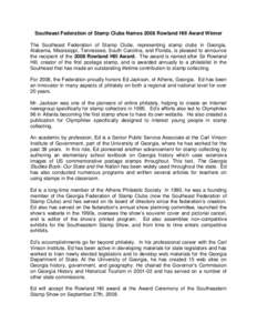 Southeast Federation of Stamp Clubs Names 2008 Rowland Hill Award Winner The Southeast Federation of Stamp Clubs, representing stamp clubs in Georgia, Alabama, Mississippi, Tennessee, South Carolina, and Florida, is plea