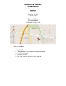 COMMISSION MEETING WORK SESSION AGENDA December 18, 2014 9:00 AM Central Brentwood Library