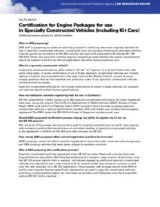 California Environmental Protection Agency | AIR RESOURCES BOARD  Facts about Certification for Engine Packages for use in Specially Constructed Vehicles (including Kit Cars)