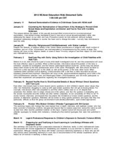 2012 NCAnet Education Web-Streamed Calls 1:00-3:00 pm CST January 11 Real and Demonstrative Evidence in Child Abuse Cases with NDAA staff