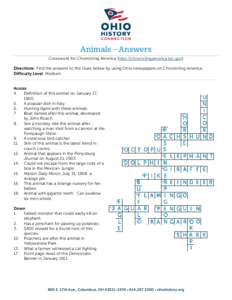 Animals – Answers Crossword for Chronicling America (http://chroniclingamerica.loc.gov) Directions: Find the answers to the clues below by using Ohio newspapers on Chronicling America. Difficulty Level: Medium Across 4