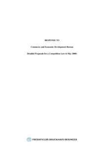 RESPONSE TO Commerce and Economic Development Bureau Detailed Proposals for a Competition Law (6 May 2008) RESPONSE TO Commerce and Economic Development Bureau