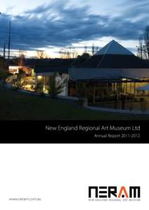 New England Regional Art Museum Ltd Annual Report[removed]www.neram.com.au  Contents: