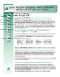 Information  Programs and Supports to Help Saskatchewan Families with their Child Care Expenses LICENSED CHILD CARE Child Care Subsidy (Ministries of Social Services and Education)