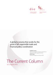 A global economy that works for the good of all: responsible trade and financial policy coordination By Mark Furness, German Development Institute / Deutsches Institut für Entwicklungspolitik (DIE) & Jodie Keane,