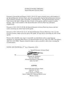NOTICE OF PUBLIC MEETING Special Education Advisory Panel Pursuant to Arizona Revised Statutes (A.R.S[removed], notice is hereby given to the members of the Special Education Advisory Panel, and to the general public 