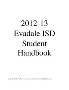 [removed]Evadale ISD Student Handbook  Copyright © 2011 by Texas Association of School Boards, All Rights Reserved.