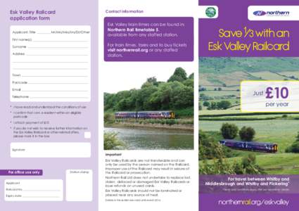 Contact information  Esk Valley Railcard application form Applicant: Title