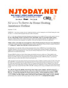 NJ[removed]To Serve As Home Heating Assistance Hotline September 27, 2012 WHIPPANY – New Jersey residents who are wondering what they can do to manage the cost of home heating this winter can dial[removed]to find out about