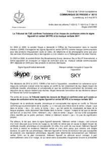 Tribunal de l’Union européenne COMMUNIQUE DE PRESSE n° 50/15 Luxembourg, le 5 mai 2015 Arrêts dans les affaires T, Tet TSkype Ultd/OHMI