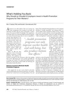 COMMENTARY  What’s Holding You Back: Why Should (or Shouldn’t) Employers Invest in Health Promotion Programs for Their Workers? Ron Z. Goetzel, PhD; and Ronald J. Ozminkowski, PhD