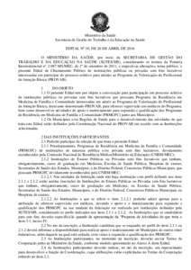 Ministério da Saúde Secretaria de Gestão do Trabalho e da Educação na Saúde EDITAL Nº 10, DE 26 DE ABRIL DE 2016 O MINISTÉRIO DA SAÚDE, por meio da SECRETARIA DE GESTÃO DO TRABALHO E DA EDUCAÇÃO NA SAÚDE (SG