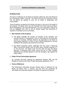 BOARD GOVERNANCE GUIDELINES  INTRODUCTION The terms of reference for the Board of Directors define the role of the Board at the Partnerships British Columbia. The Board Governance Guidelines outline how the Board will op