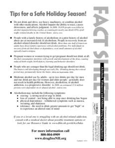  Do not drink and drive, use heavy machinery, or combine alcohol  with other medications. Alcohol impairs the ability to react, causes drowsiness, and affects judgment. In 2009, 10,839 people were killed in alcohol-imp