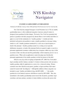 New York State has changed its standby guardianship statute to include additional categories of persons who can name a future guardian for miniors in their care