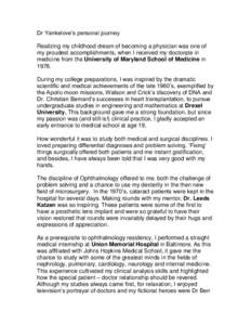 Dr Yankelove‟s personal journey Realizing my childhood dream of becoming a physician was one of my proudest accomplishments, when I received my doctorate in medicine from the University of Maryland School of Medicine i