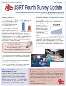 U.S. Radiologic Technologists Study  JANUARY 2014 USRT Fourth Survey Update A collaborative effort between the University of Minnesota School of Public Health, the National Cancer Institute,