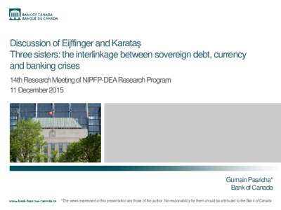 Discussion of Eijffinger and Karataş Three sisters: the interlinkage between sovereign debt, currency and banking crises 14th Research Meeting of NIPFP-DEA Research Program 11 December 2015