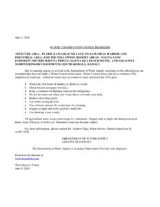 June 3, 2016  WATER CONSERVATION NOTICE REMINDER AFFECTED AREA: PUAKŌ, KAWAIHAE VILLAGE TO KAWAIHAE HARBOR AND INDUSTRIAL AREA, AND THE FOLLOWING RESORT AREAS: MAUNA LANI/ FAIRMONT ORCHID, HĀPUNA PRINCE, MAUNA KEA BEAC