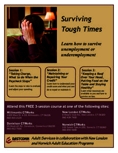 Surviving Tough Times Learn how to survive unemployment or underemployment Session 1:
