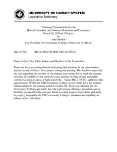 Testimony Presented Before the House Committee on Consumer Protection and Commerce March 10, 2010 at 2:00 p.m. by John Morton Vice President for Community Colleges, University of Hawai‘i