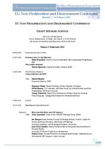 EU NON-PROLIFERATION AND DISARMAMENT CONFERENCE DRAFT SPEAKER AGENDA All events will take place at Crowne Plaza Brussels, Le Palace, Rue Gineste 3, B-1210 Brussels All sessions (presentations and discussion) will be on t