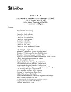 M I N U T E S of the REGULAR MEETING of RED DEER CITY COUNCIL held on Monday, April 20, 2009 in the Council Chambers of City Hall, commenced at 3:03 p.m. Present: