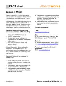 FACT sheet Careers in Motion Careers in Motion is a motor home which was converted into a state-of-the-art mobile Labour Market Information Centre (LMIC).