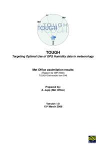 TOUGH Targeting Optimal Use of GPS Humidity data in meteorology Met Office assimilation results (Report for WP7200) TOUGH Deliverable Item D48