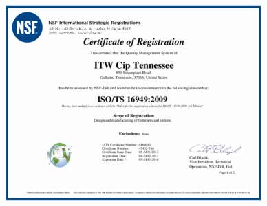 Certificate of Registration This certifies that the Quality Management System of ITW Cip Tennessee 850 Steamplant Road Gallatin, Tennessee, 37066, United States