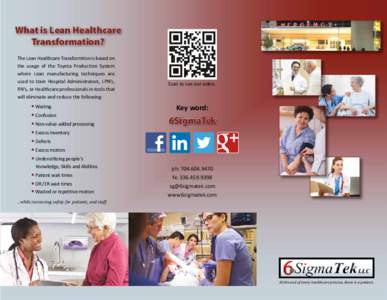 What is Lean Healthcare Transformation? The Lean Healthcare Transformtion is based on the usage of the Toyota Production System where Lean manufacturing techniques are used to train Hospital Administrators, LPN’s,