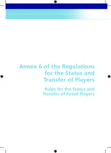 Annex 6 of the Regulations for the Status and Transfer of Players Rules for the Status and Transfer of Futsal Players