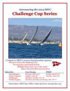 Announcing the 2015 SBYC  Challenge Cup Series Compete in SBYC’s season championship regattas! Winners receive the Challenge Cup