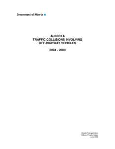 ALBERTA TRAFFIC COLLISIONS INVOLVING OFF-HIGHWAY VEHICLES[removed]Alberta Transportation