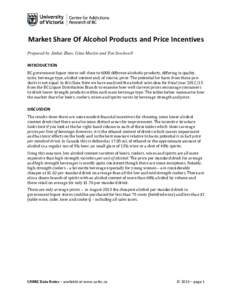 Market Share Of Alcohol Products and Price Incentives Prepared by Jinhui Zhao, Gina Martin and Tim Stockwell INTRODUCTION BC government liquor stores sell close to 6000 different alcoholic products, differing in quality,