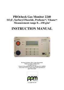 PROcheck Gas Monitor[removed]SO2F2 Surfuryl Fluoride, Profume, Vikane Measurement range 0…150 g/m³  INSTRUCTION MANUAL