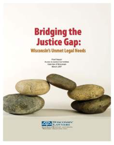 Wisconsin’s Unmet Legal Needs –   Bridging the Justice Gap:  Wisconsin’s Unmet Legal Needs